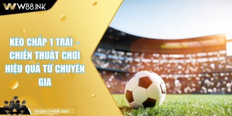 kèo chấp 1 trái