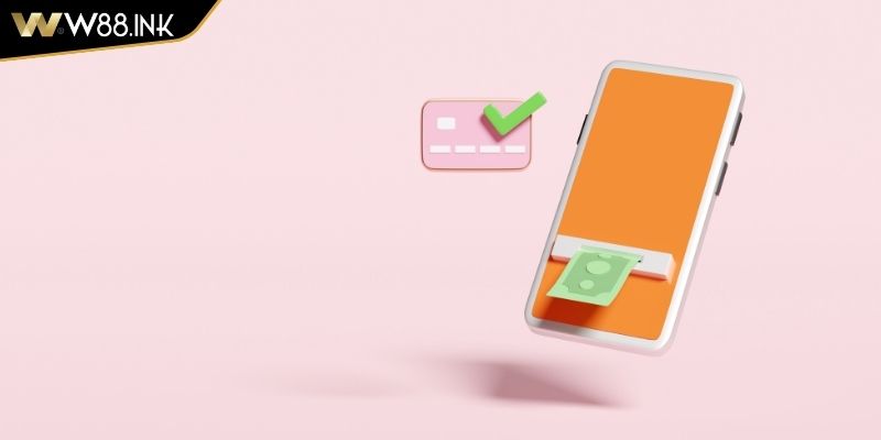 Các phương thức nạp và rút tiền W88
