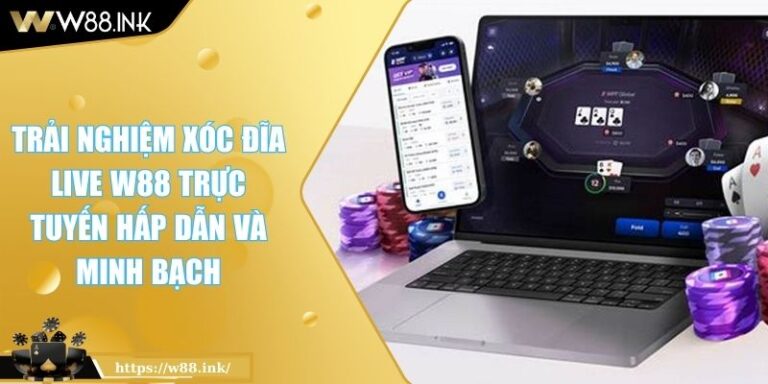 Xóc Đĩa Live w88