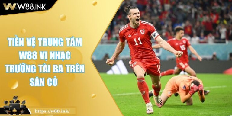 Tiền Vệ Trung Tâm W88 Vị Nhạc Trưởng Tài Ba Trên Sân Cỏ